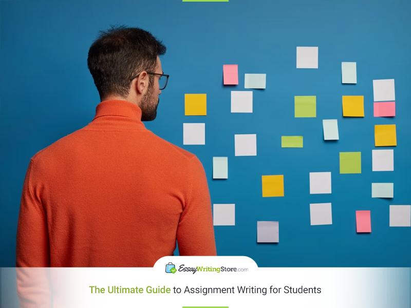 The Ultimate Guide to Assignment Writing for Students