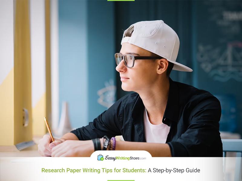 Research Paper Writing Tips for Students: A Step-by-Step Guide
